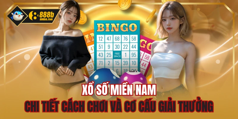 Xổ Số Miền Nam - Chi Tiết Cách Chơi Và Cơ Cấu Giải Thưởng